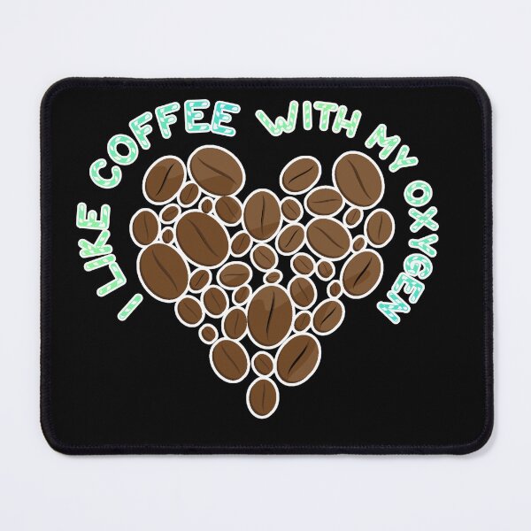 Item preview, I like coffee with my oxygen designed and sold by Vlaki.