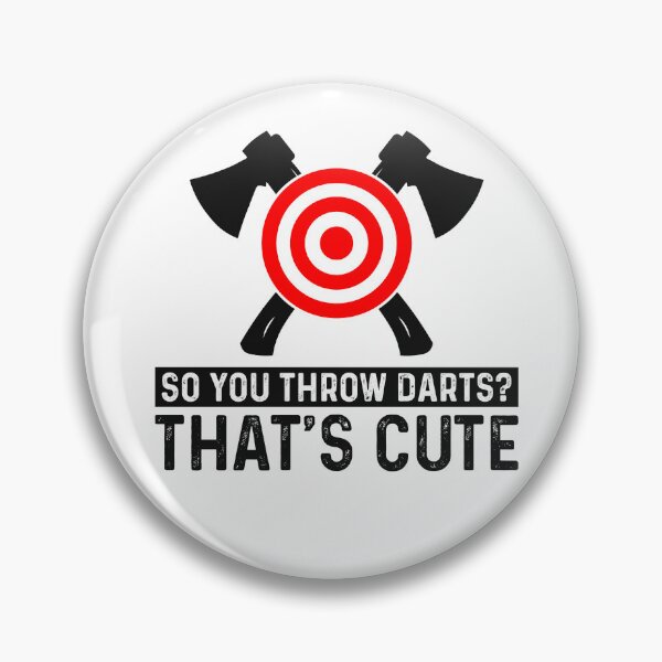 Item preview, You Throw Darts That's Cute I Throw Axes It's Axeciting designed and sold by Minnesnowta.