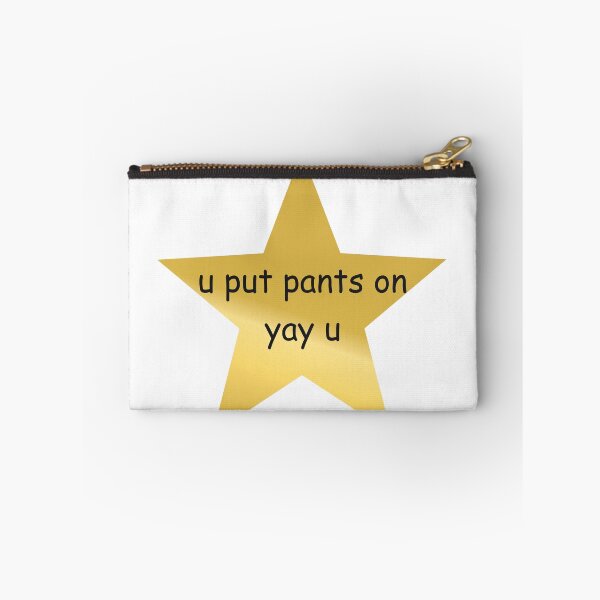 Item preview, u put pants on yay u  designed and sold by jackiekeating.