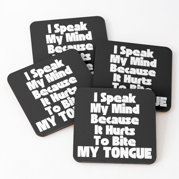 Item preview, I Speak My Mind Because It Hurts To Bite My Tongue. Funny Sarcastic NSFW Quote. designed and sold by That Cheeky Tee.