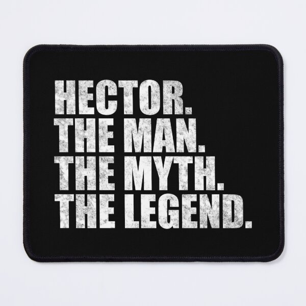 Item preview, Hector Name Hector The Man The Myth The legend designed and sold by Teelogic.