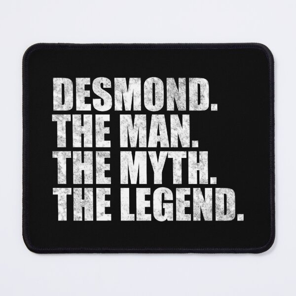 Item preview, Desmond Name Desmond The Man The Myth The legend designed and sold by Teelogic.