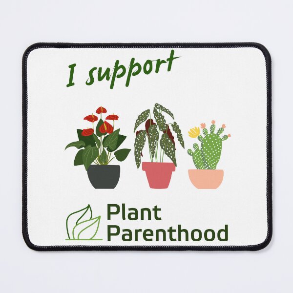 Item preview, I Support Plant Parenthood designed and sold by The Botanical Jason.