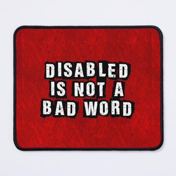Item preview, Disabled is not a bad word designed and sold by M. Stringer.