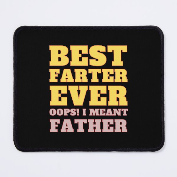Item preview, Best Farter Ever Oops I Meant Father designed and sold by RedTomasB.