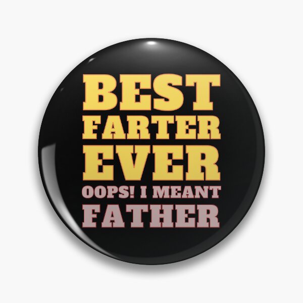 Item preview, Best Farter Ever Oops I Meant Father designed and sold by RedTomasB.