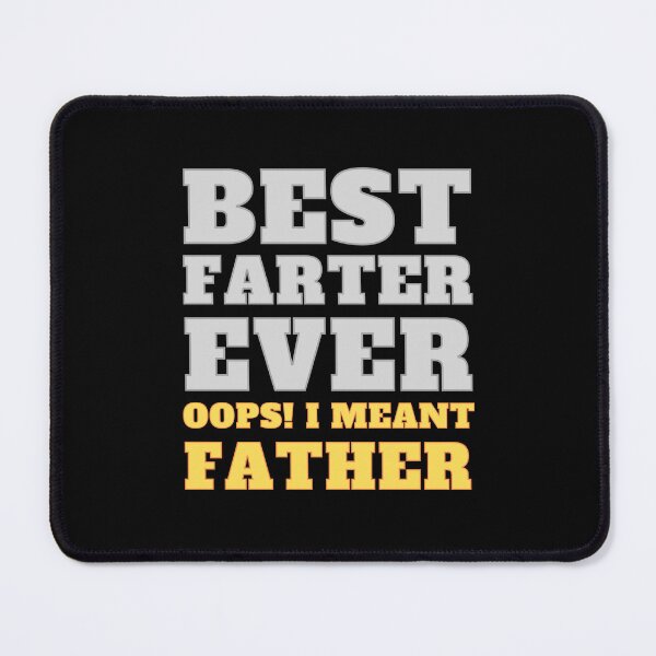 Item preview, Best Farter Ever Oops I Meant Father designed and sold by RedTomasB.