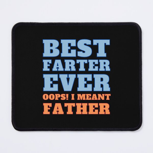 Item preview, Best Farter Ever Oops I Meant Father designed and sold by RedTomasB.