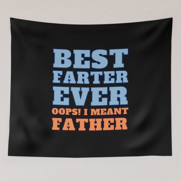 Item preview, Best Farter Ever Oops I Meant Father designed and sold by RedTomasB.