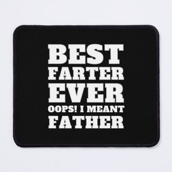 Item preview, Best Farter Ever Oops I Meant Father designed and sold by RedTomasB.