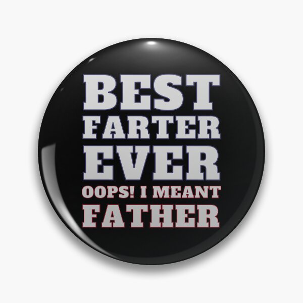 Item preview, Best Farter Ever Oops I Meant Father designed and sold by RedTomasB.