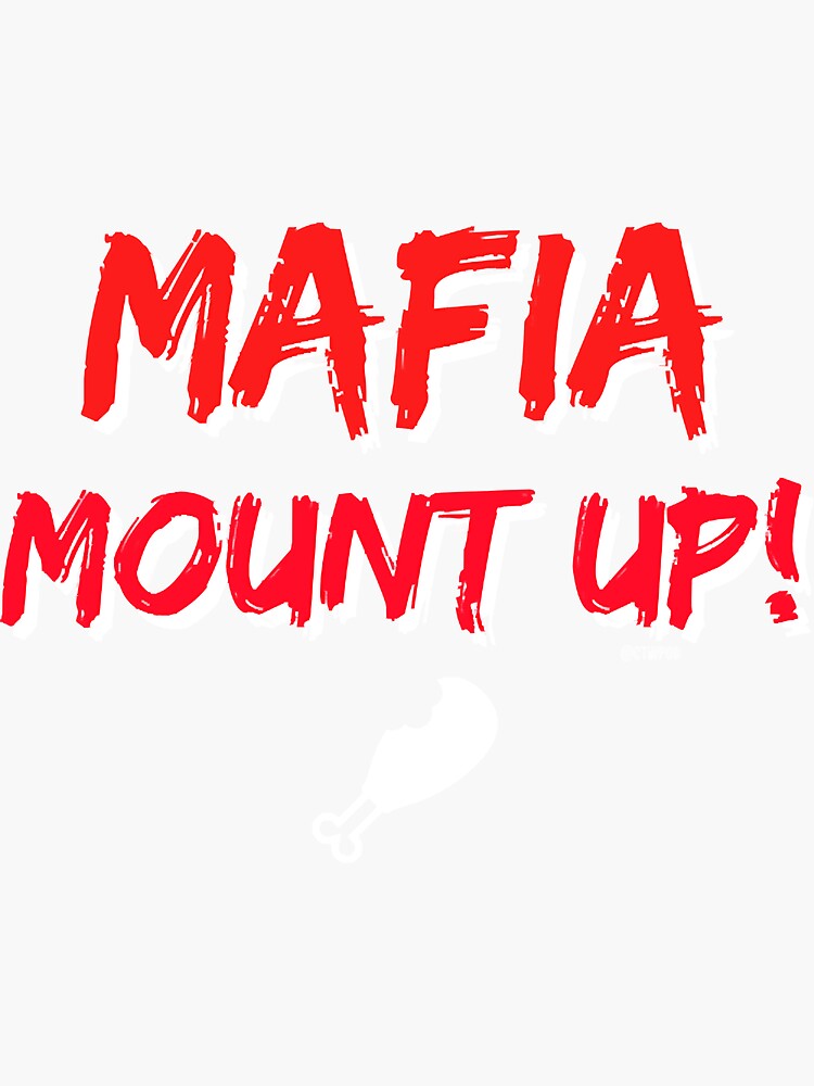 "Mafia Mount Up!! " Sticker for Sale by Jamece342 Redbubble