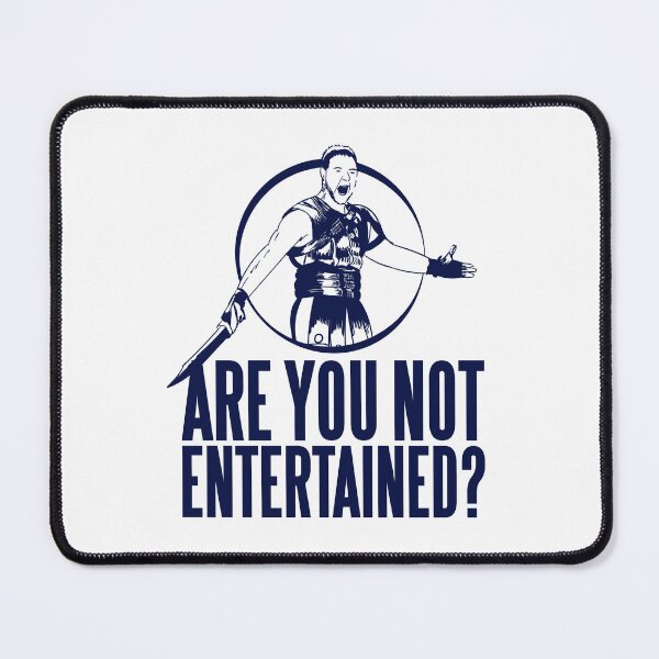 Item preview, Are you Not Entertained? designed and sold by McPod.