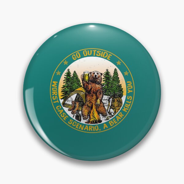 Item preview, Go Outside Worst Case Scenario a Bear Kills You  designed and sold by CMPretzelCo.