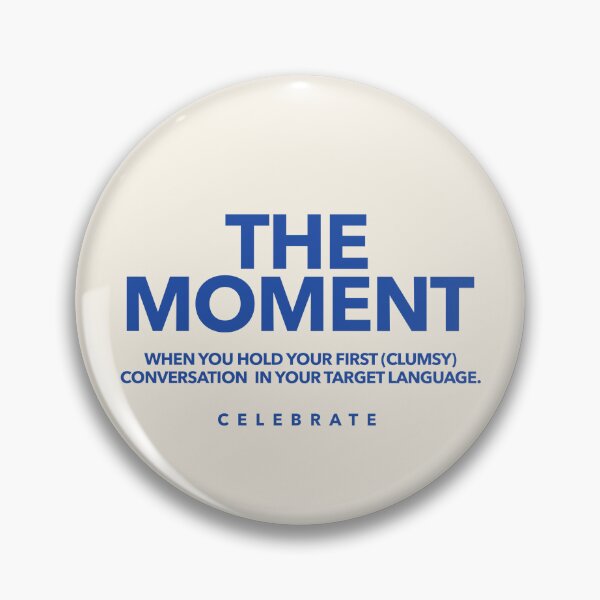 Item preview, The moment when you hold your first (clumsy) conversation in your target language  designed and sold by mariejpeg.