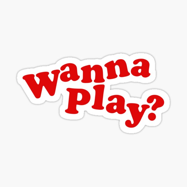 wanna-play-sticker-for-sale-by-mcpod-redbubble