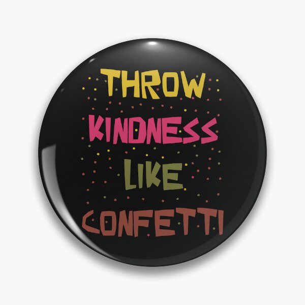 Item preview, KINDNESS LIKE CONFETTI designed and sold by Jaffary.