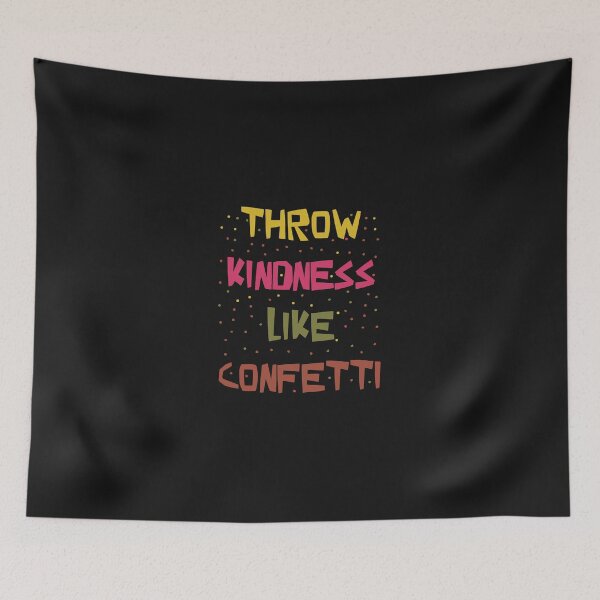 Item preview, KINDNESS LIKE CONFETTI designed and sold by Jaffary.