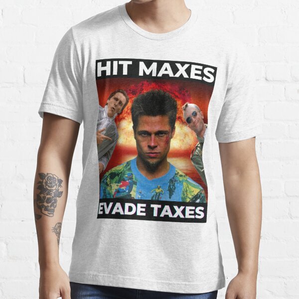 Hit Maxes Evade Taxes Essential T-Shirt