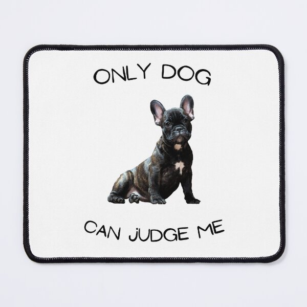 Item preview, Only dog can judge me designed and sold by Batartiste.