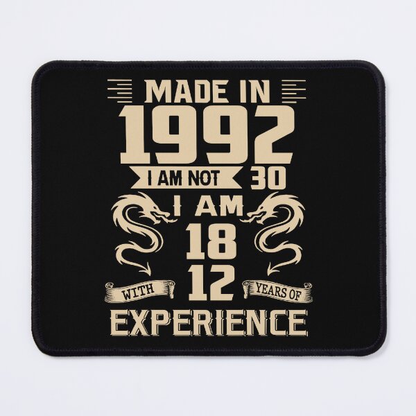 Item preview, Dragon Made In 1992 I Am Not 30 I Am 18 With 12 Years Of Experience designed and sold by AraJordeStore.