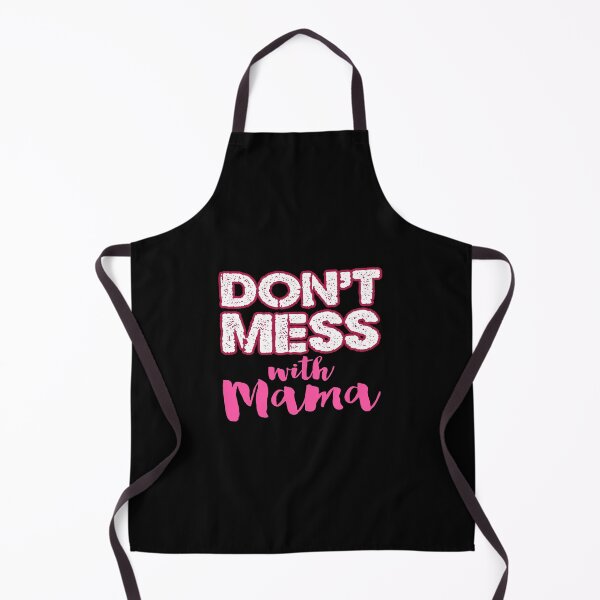 Item preview, Don't Mess With Mama designed and sold by ToshiroFujita.