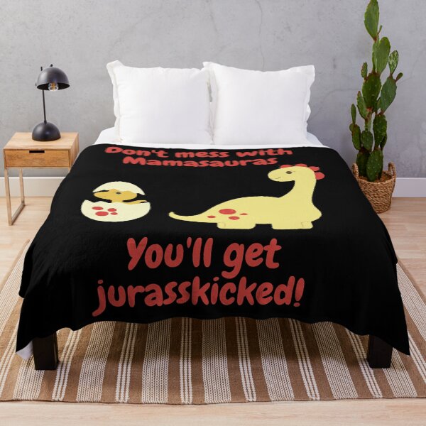 Item preview, Don't mess with Mamasauras You'll get jurasskicked! Classic designed and sold by ToshiroFujita.