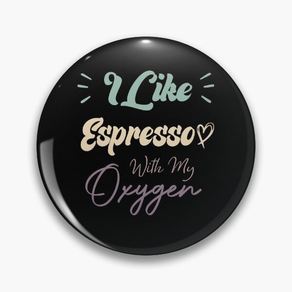 Item preview, I Like Espresso With My Oxygen Funny Coffee Quote designed and sold by medbdj.