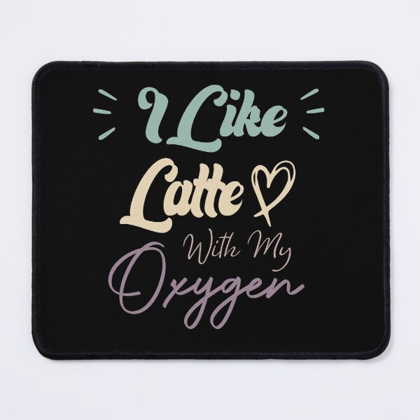 Item preview, I Like Latte With My Oxygen Funny Coffee Quote designed and sold by medbdj.