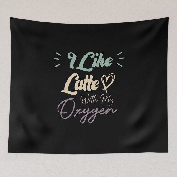 Item preview, I Like Latte With My Oxygen Funny Coffee Quote designed and sold by medbdj.