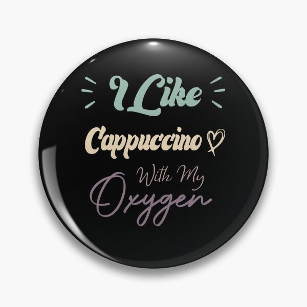 Item preview, I Like Cappuccino With My Oxygen Funny Coffee Quote designed and sold by medbdj.