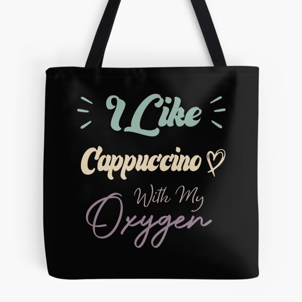 Item preview, I Like Cappuccino With My Oxygen Funny Coffee Quote designed and sold by medbdj.