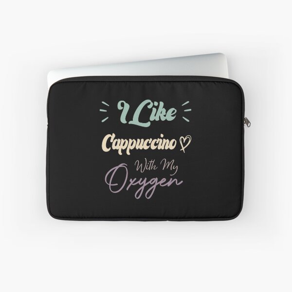 Item preview, I Like Cappuccino With My Oxygen Funny Coffee Quote designed and sold by medbdj.