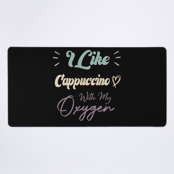 Item preview, I Like Cappuccino With My Oxygen Funny Coffee Quote designed and sold by medbdj.