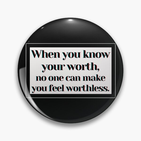 Item preview, When you know your worth, no one can make you feel worthless. designed and sold by PostiveText.