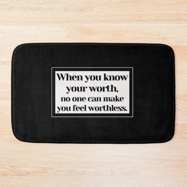 Item preview, When you know your worth, no one can make you feel worthless. designed and sold by PostiveText.