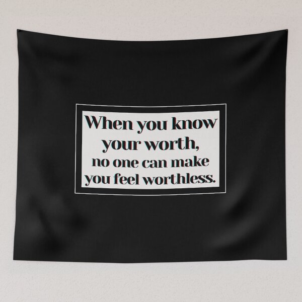 Item preview, When you know your worth, no one can make you feel worthless. designed and sold by PostiveText.