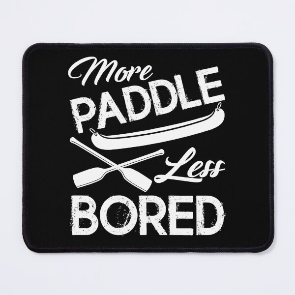 Item preview, Kayak - More Paddle Less Bored designed and sold by UnknownArtistt.