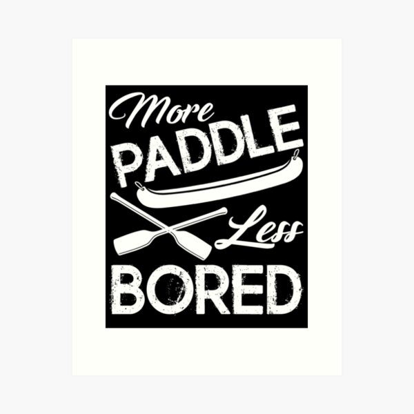 Item preview, Kayak - More Paddle Less Bored designed and sold by UnknownArtistt.