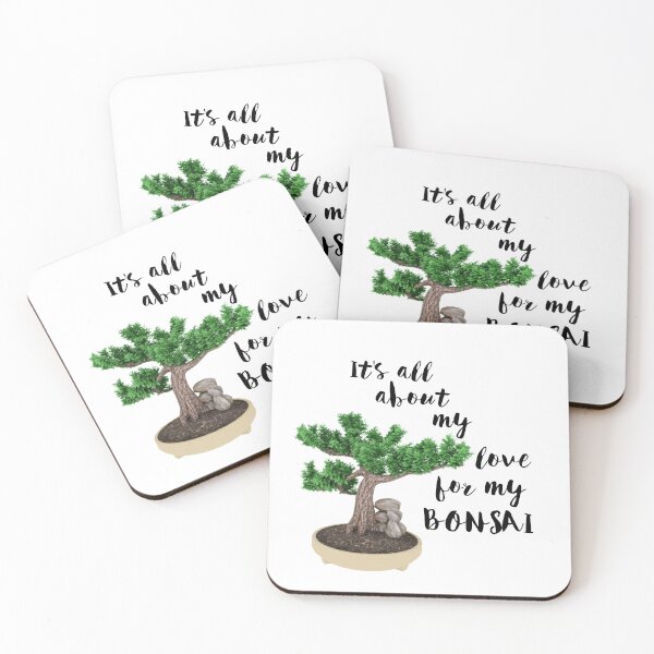 Item preview, It Is All About My Love For My Bonsai designed and sold by Twittlefish.