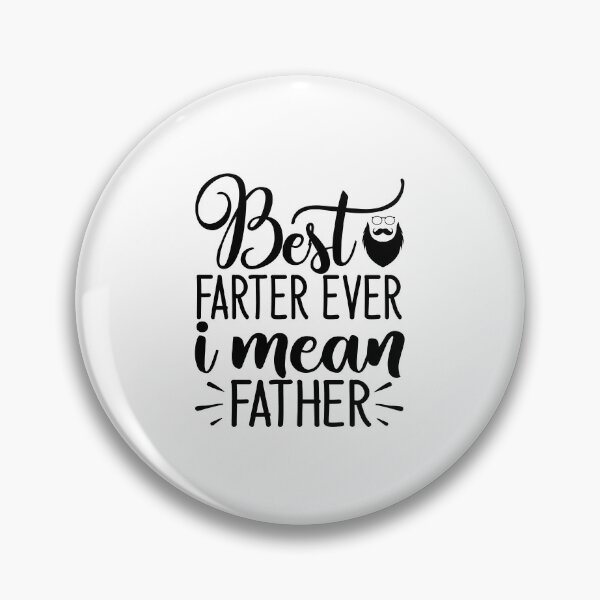 Item preview, Best Farter Ever, I Mean Father | funny dad designed and sold by teez4dayz.