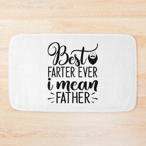 Item preview, Best Farter Ever, I Mean Father | funny dad designed and sold by teez4dayz.