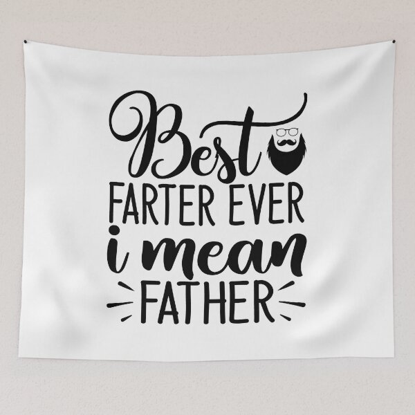 Item preview, Best Farter Ever, I Mean Father | funny dad designed and sold by teez4dayz.