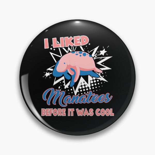 Item preview, I Liked Manatee Before It Was Cool designed and sold by UnknownArtistt.