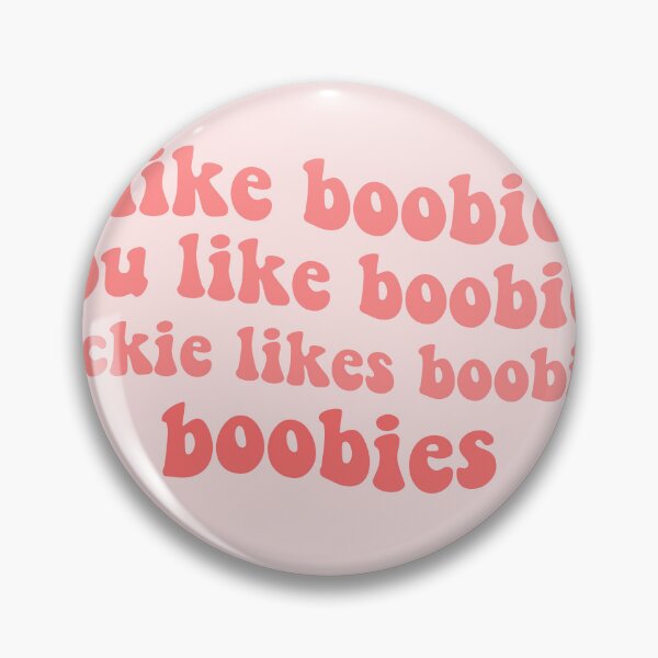 Item preview, stranger things quote i like boobies you like boobies vicki likes boobies boobies steve robin  designed and sold by emcazalet.