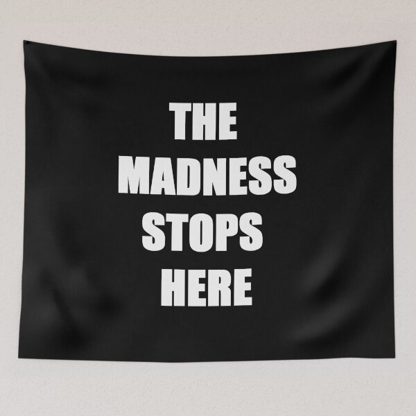 Item preview, The madness stops here designed and sold by zareworks.
