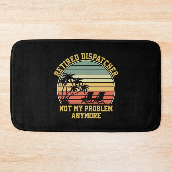 Item preview, Retired Dispatcher Not My Problem Anymore: Funny Retirement Gift - Dispatcher Retirement designed and sold by Adexyl.