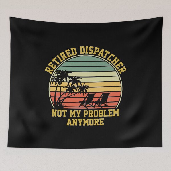 Item preview, Retired Dispatcher Not My Problem Anymore: Funny Retirement Gift - Dispatcher Retirement designed and sold by Adexyl.