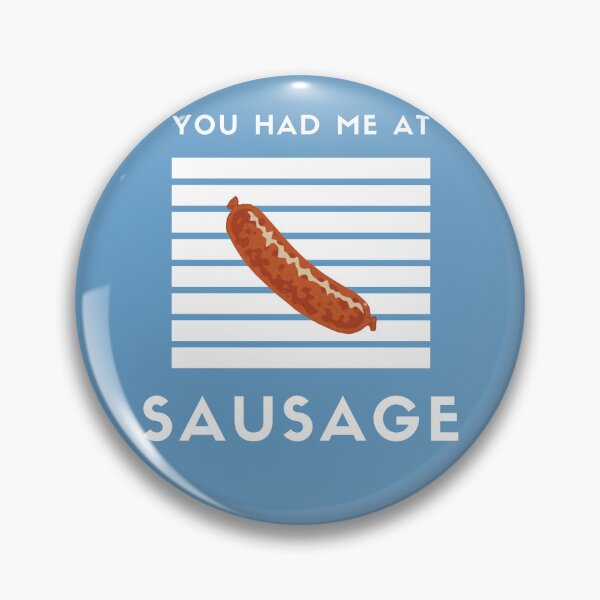 Item preview, You had me at Sausage designed and sold by PittyReese.