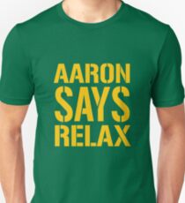 Aaron Says Relax - Green Bay Unisex T-Shirt